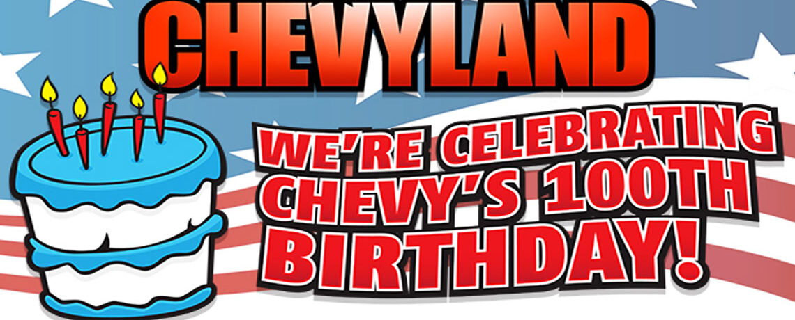 Chevys 100th Birthday
